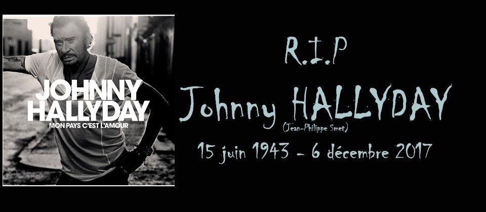 R.I.P - Johnny Hallyday, la légende... - magazine information video inumaginfo