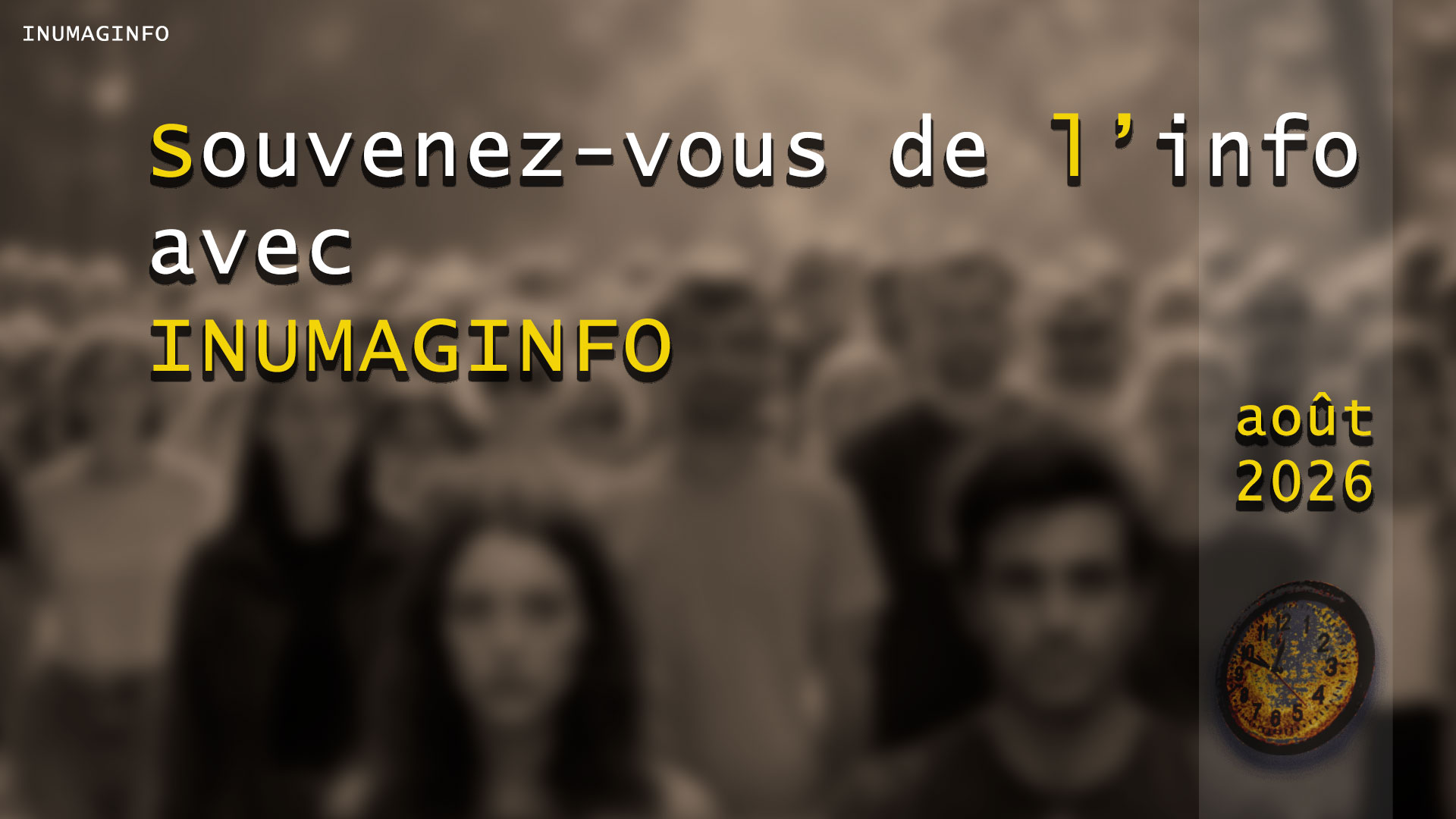 souvenez-vous des actualités passées des mois Août 2026 - INUMAGINFO