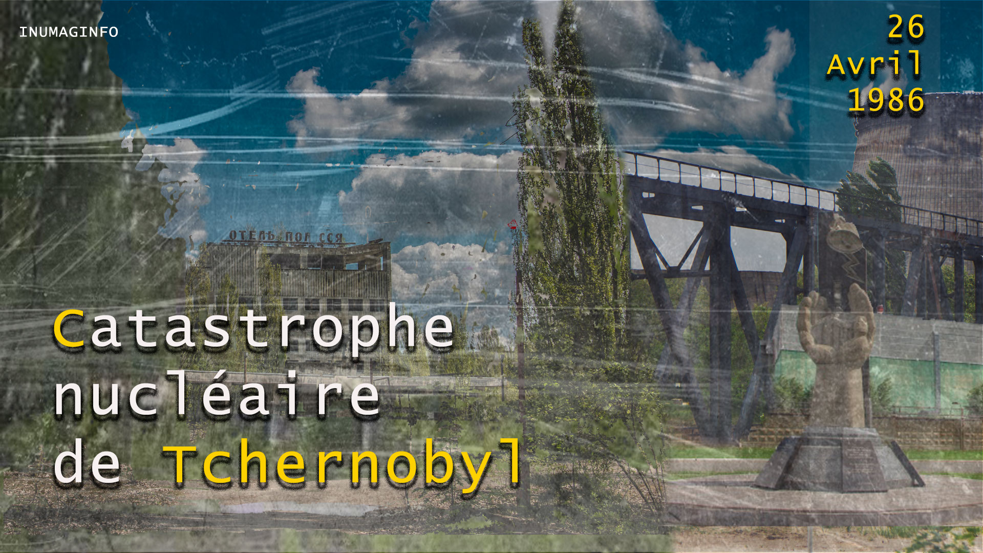 catastrophe de nucléaire de la centrale de Tchernobyl 1986 - INUMAGINFO